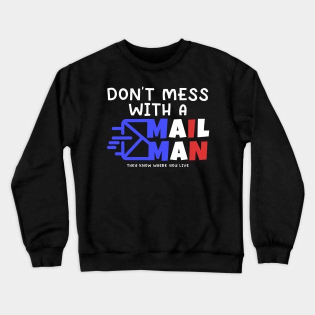 Don't Mess With A Mailman Crewneck Sweatshirt by maxcode